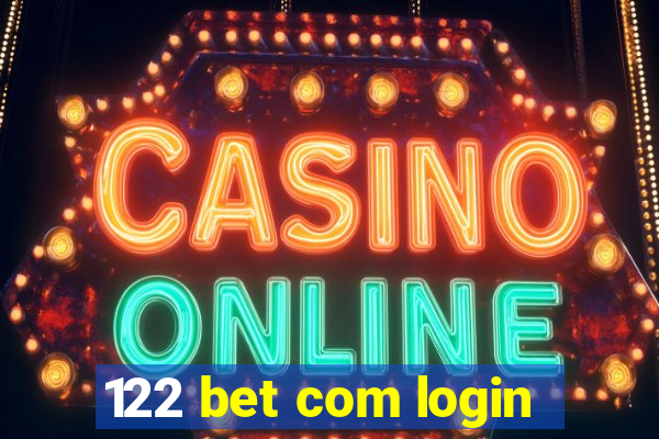 122 bet com login